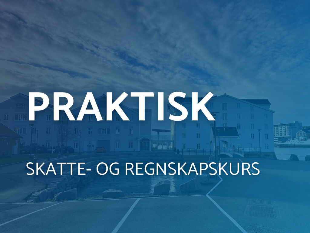 Praktisk skatte- og regnskapskurs i samarbeid med Skattebetalerforeningen